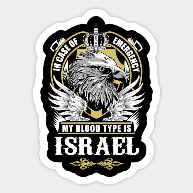 Israel Name T Shirt - In Case Of Emergency My Blood Type Is Israel Gift Item Sticker by AlyssiaAntonio7529